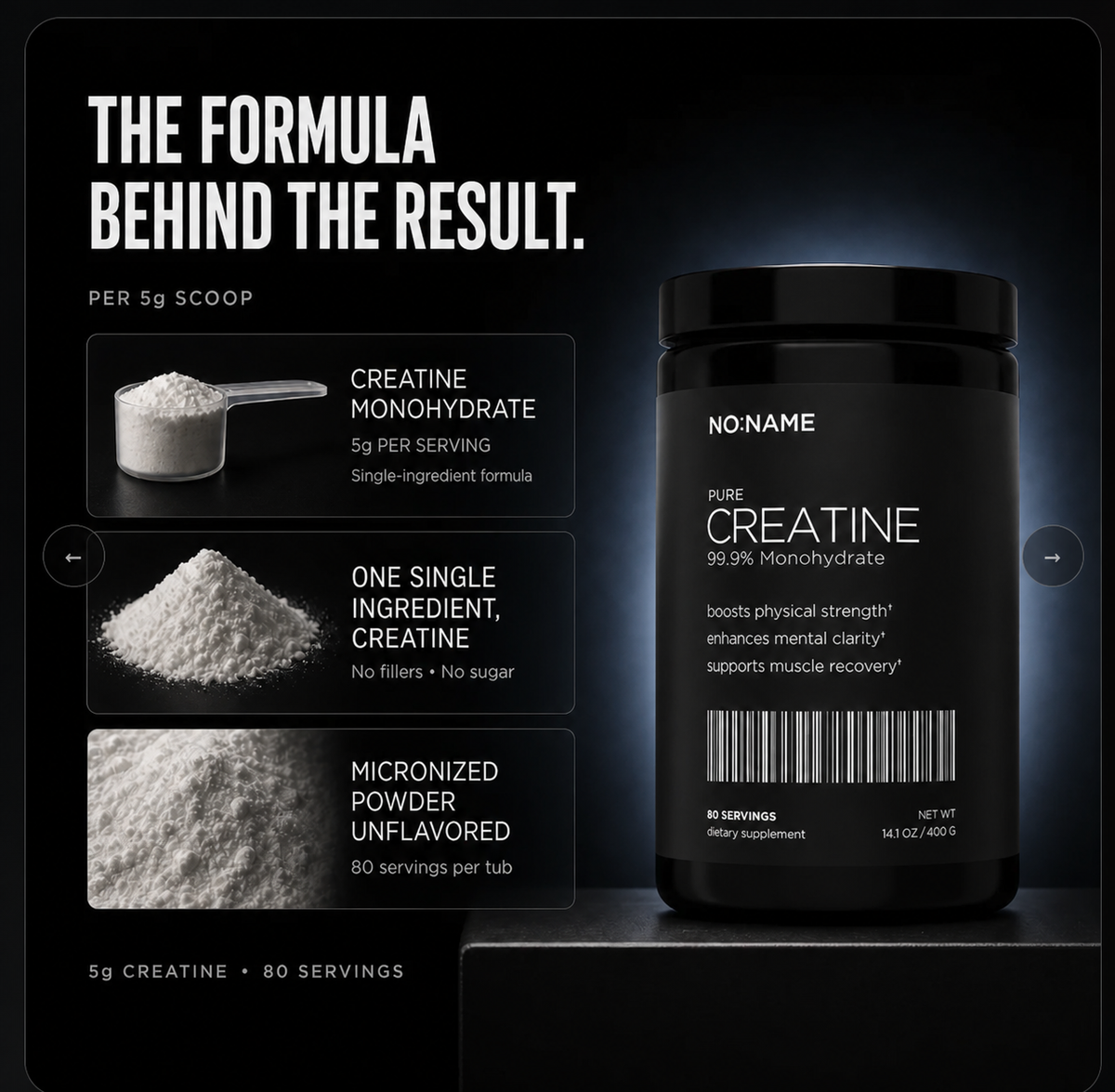 NO NAME Creatine Monohydrate formula with one single ingredient, 5 g per serving, and 80 servings